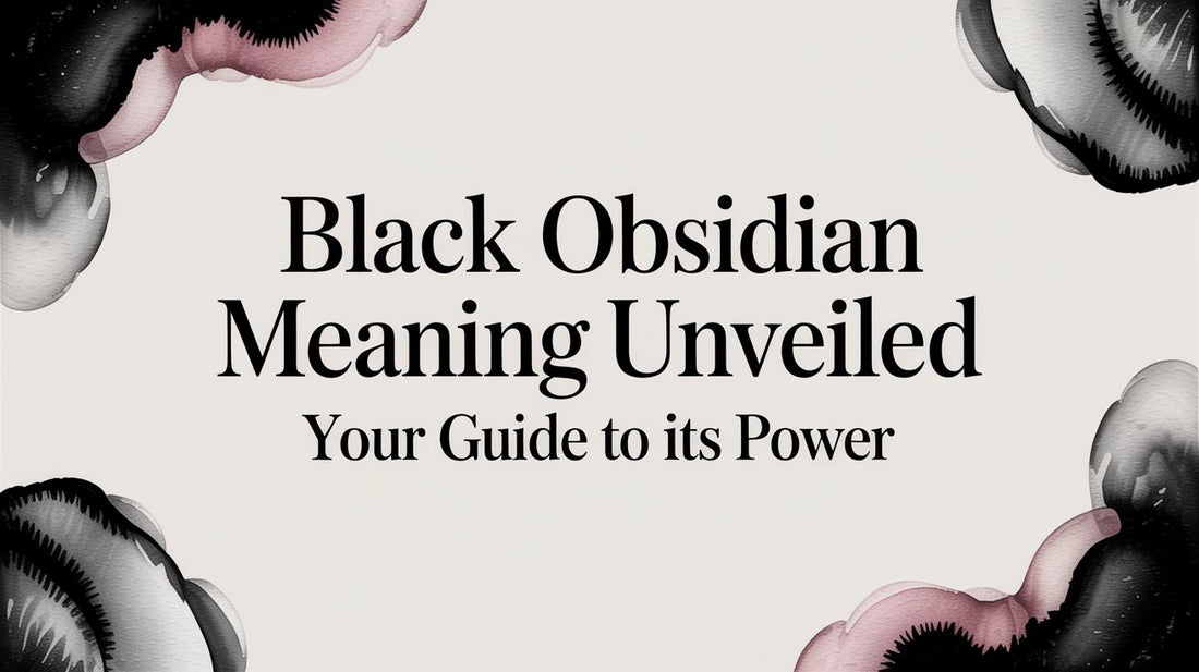 Black Obsidian Meaning Unveiled Your Guide to Its Power