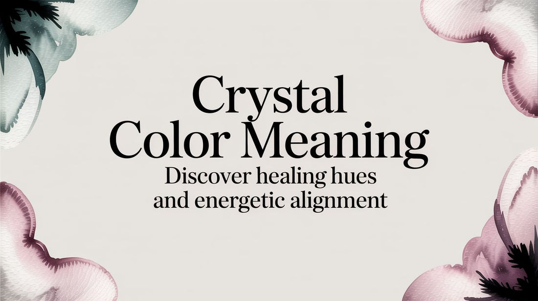Crystal Color Meaning: Discover Healing Hues and Energetic Alignment