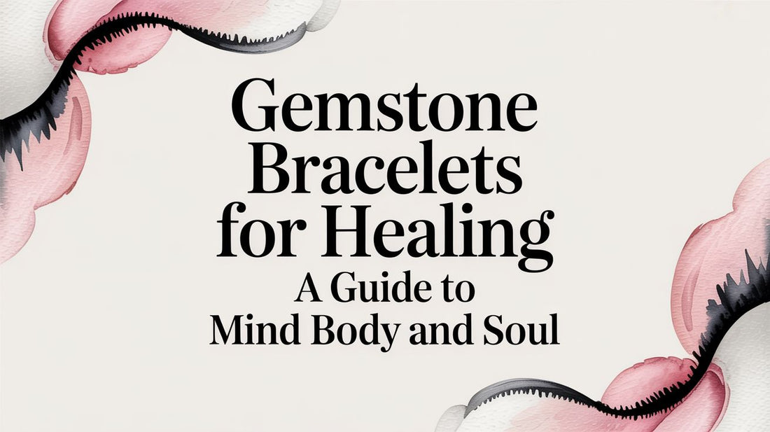 Gemstone Bracelets for Healing A Guide to Mind Body and Soul
