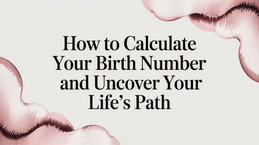 How to Calculate Your Birth Number and Uncover Your Life's Path