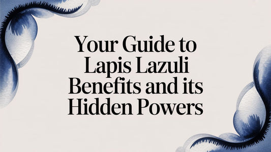 Your Guide to Lapis Lazuli Benefits and Its Hidden Powers